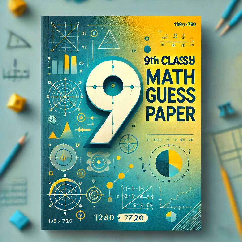9th class math guess paper 2025